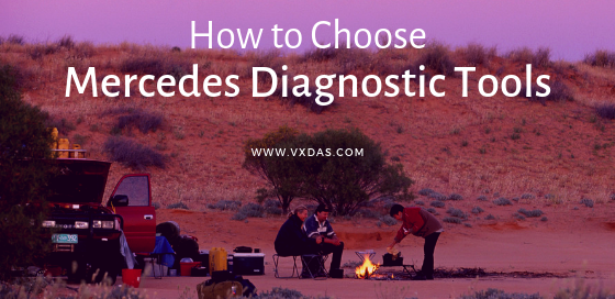 Tips to choose Mercedes Diagnostic Tools_VXDAS