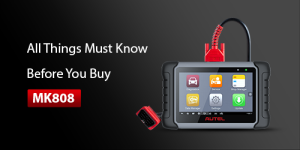 all the things must know before you buy Autel MaxiCOM MK808